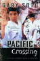 Pacific Crossing by Gary Soto, 9780152046965