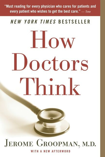 How Doctors Think by Jerome Groopman, 9780547053646