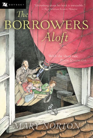 The Borrowers Aloft (Plus the short tale Poor Stainless) by Mary Norton, Beth Krush, Joe Krush, 9780152047344