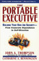 Portable Executive (Building Your Own Job Security - From Corporate Dependence to Self-Direction) by John A. Thompson, Catharine A. Henningsen, 9780684818917