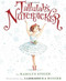 Tallulah's Nutcracker by Alexandra Boiger, Marilyn Singer, 9780547845579