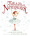 Tallulah's Nutcracker (A Christmas Holiday Book for Kids) by Marilyn Singer, Alexandra Boiger, 9780547845579
