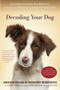 Decoding Your Dog (Explaining Common Dog Behaviors and How to Prevent or Change Unwanted Ones) by American College of Veterinary Behaviorists, Debra F. Horwitz, John Ciribassi, Steve Dale, 9780544334601