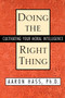 Doing the Right Thing (Cultivating Your Moral Intelligence) by Dr. Aaron Hass, 9780743465151