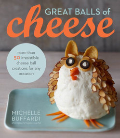 Great Balls Of Cheese by Michelle Buffardi, 9781118497203