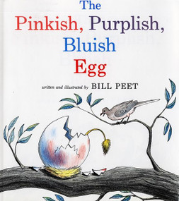 The Pinkish, Purplish, Bluish Egg by Bill Peet, 9780395361726