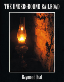 The Underground Railroad by Raymond Bial, 9780395979150
