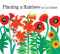 Planting a Rainbow (Lap-Sized Board Book) by Lois Ehlert, 9780152063047