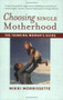 Choosing Single Motherhood (The Thinking Woman's Guide) by Mikki Morrissette, 9780618833320