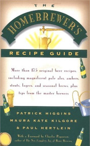 The Homebrewers' Recipe Guide by Maura Kate Kilgore, Paul Hertlein, Patrick Higgins, 9780684829210