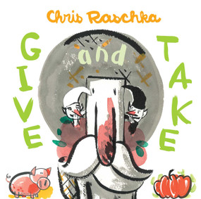 Give and Take - 9781442416550 by Chris Raschka, Chris Raschka, 9781442416550