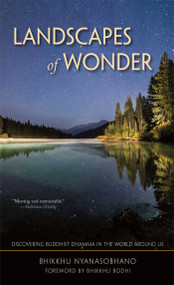 Landscapes of Wonder (Discovering Buddhist Dharma in the World Around Us) by Nyanasobhano, Bodhi, 9780861711420