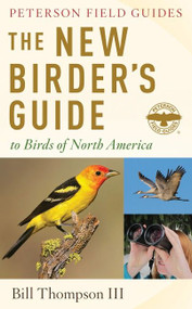 The New Birder's Guide To Birds Of North America by Bill Thompson III, 9780544070479