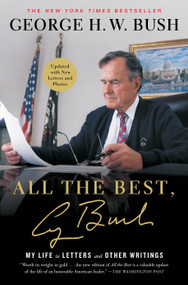 All the Best, George Bush (My Life in Letters and Other Writings) by George H.W. Bush, 9781501106675