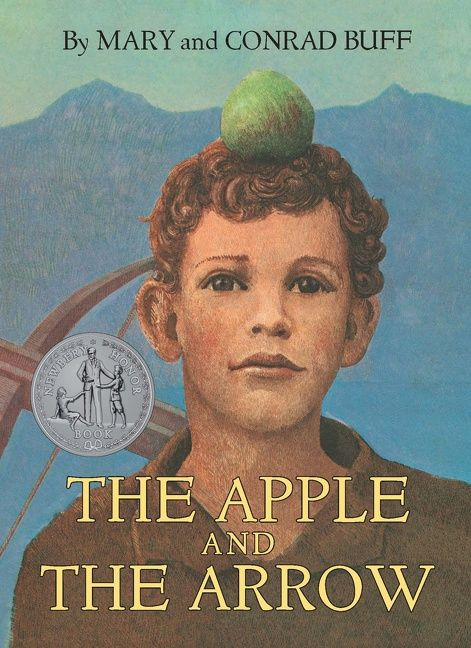 The Apple and the Arrow by Conrad Buff, Mary Buff, 9780618128099