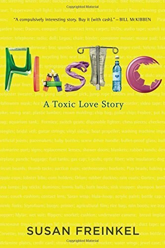 Plastic (A Toxic Love Story) by Susan Freinkel, 9780547152400