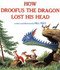 How Droofus the Dragon Lost His Head by Bill Peet, 9780395340660