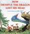 How Droofus the Dragon Lost His Head by Bill Peet, 9780395340660
