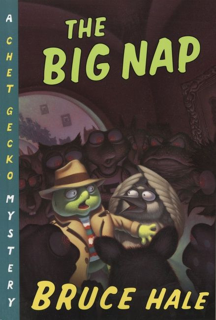 The Big Nap (A Chet Gecko Mystery) by Bruce Hale, Bruce Hale, 9780152024796