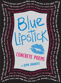 Blue Lipstick (Concrete Poems) by John Grandits, 9780618851324