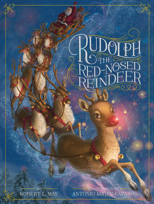 Rudolph the Red-Nosed Reindeer by Robert L. May, Antonio Javier Caparo, 9781442474956
