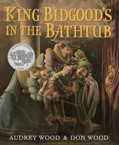 King Bidgood's in the Bathtub by Audrey Wood, Don Wood, 9780152054359