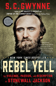 Rebel Yell (The Violence, Passion, and Redemption of Stonewall Jackson) - 9781451673296 by S. C.  Gwynne