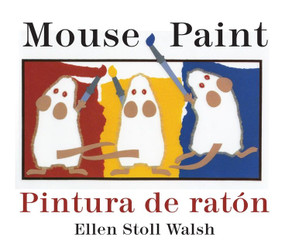 Mouse Paint/Pintura De Raton (Bilingual English-Spanish) by Ellen Stoll Walsh, 9780547333328