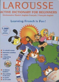 Larousse Active Dictionary for Beginners: English-French/French-English by Steve Lemberg, Enrique Rivera, Larousse, Maria Elena Buria, 9782035420916