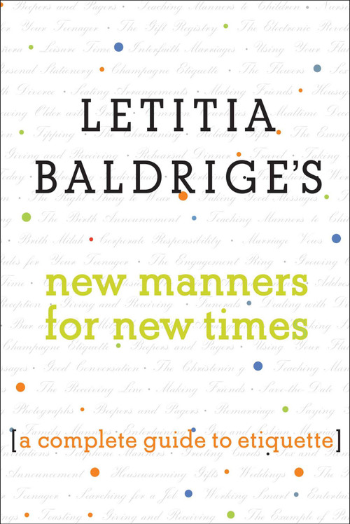 Letitia Baldrige's New Manners for New Times (A Complete Guide to Etiquette) by Letitia Baldrige, Denise Cavalieri Fike, 9781501143588