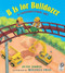 B Is for Bulldozer (A Construction ABC) by June Sobel, Melissa Iwai, 9780152057749