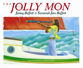 The Jolly Mon (Book and Musical CD) by Jimmy Buffett, Savannah Jane Buffett, Lambert Davis, 9780152405380