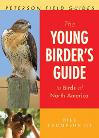 The Young Birder's Guide To Birds Of North America by Bill Thompson III, 9780547440217
