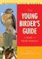 The Young Birder's Guide To Birds Of North America by Bill Thompson III, 9780547440217