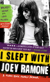 I Slept with Joey Ramone (A Punk Rock Family Memoir) by Mickey Leigh, Legs McNeil, 9781439159750