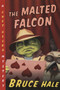The Malted Falcon (A Chet Gecko Mystery) by Bruce Hale, Bruce Hale, 9780152167127
