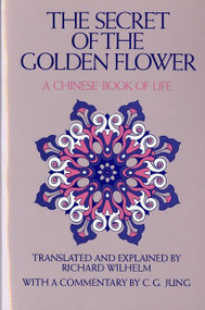 The Secret Of The Golden Flower (A Chinese Book of Life) by Richard Wilhelm, 9780156799805