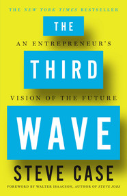 The Third Wave (An Entrepreneur's Vision of the Future) - 9781501132582 by Steve Case, 9781501132582