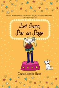 Just Grace, Star on Stage by Charise Mericle Harper, 9780544225336