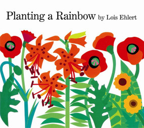 Planting a Rainbow by Lois Ehlert, Lois Ehlert, 9780152626105