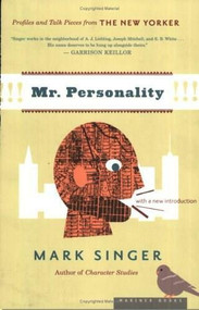 Mr. Personality (Profiles and Talk Pieces from The New Yorker) by Mark Singer, 9780618197262