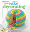 Betty Crocker New Cake Decorating by Betty Crocker, 9780544454323