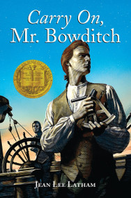 Carry On, Mr. Bowditch (A Newbery Award Winner) by Jean Lee Latham, Mary R. Walsh, 9780618250745