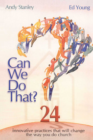 Can We Do That? (Innovative practices that wil change the way you do church) by Ed Young, 9781582294575