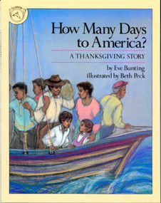 How Many Days to America? (A Thanksgiving Story) by Eve Bunting, Beth Peck, 9780395547779