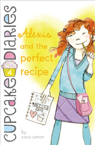 Alexis and the Perfect Recipe - 9781442474932 by Coco Simon, 9781442474932