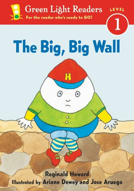 The Big, Big Wall by Reginald Howard, Ariane Dewey, Jose Aruego, 9780152048532