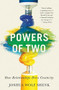 Powers of Two (How Relationships Drive Creativity) by Joshua Wolf Shenk, 9780544334465