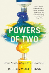 Powers Of Two (How Relationships Drive Creativity) by Joshua Wolf Shenk, 9780544334465