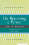 On Becoming a Person (A Therapist's View of Psychotherapy) by Carl Rogers, Peter D. Kramer, 9780395755310